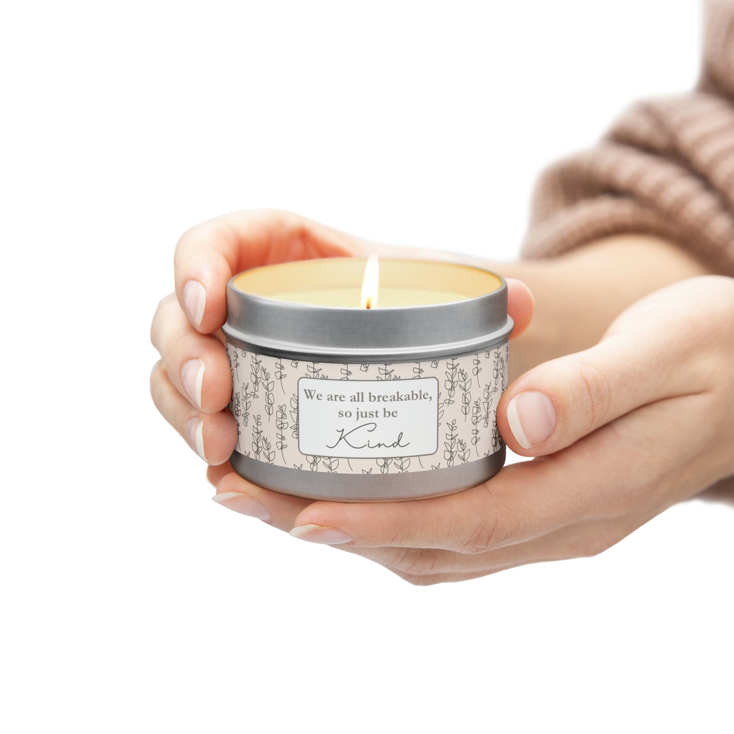 We Are All Breakable So Just Be Kind Tin Candles