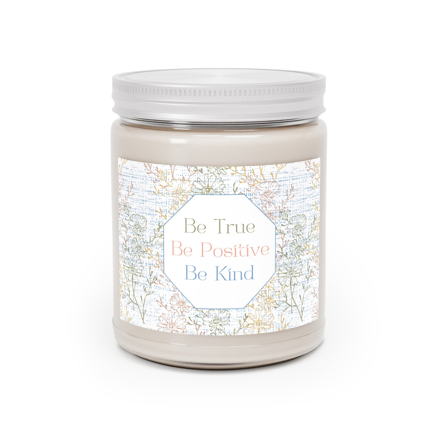 Be True Be Positive Be Kind 100% Soy Scented Candles, 9oz