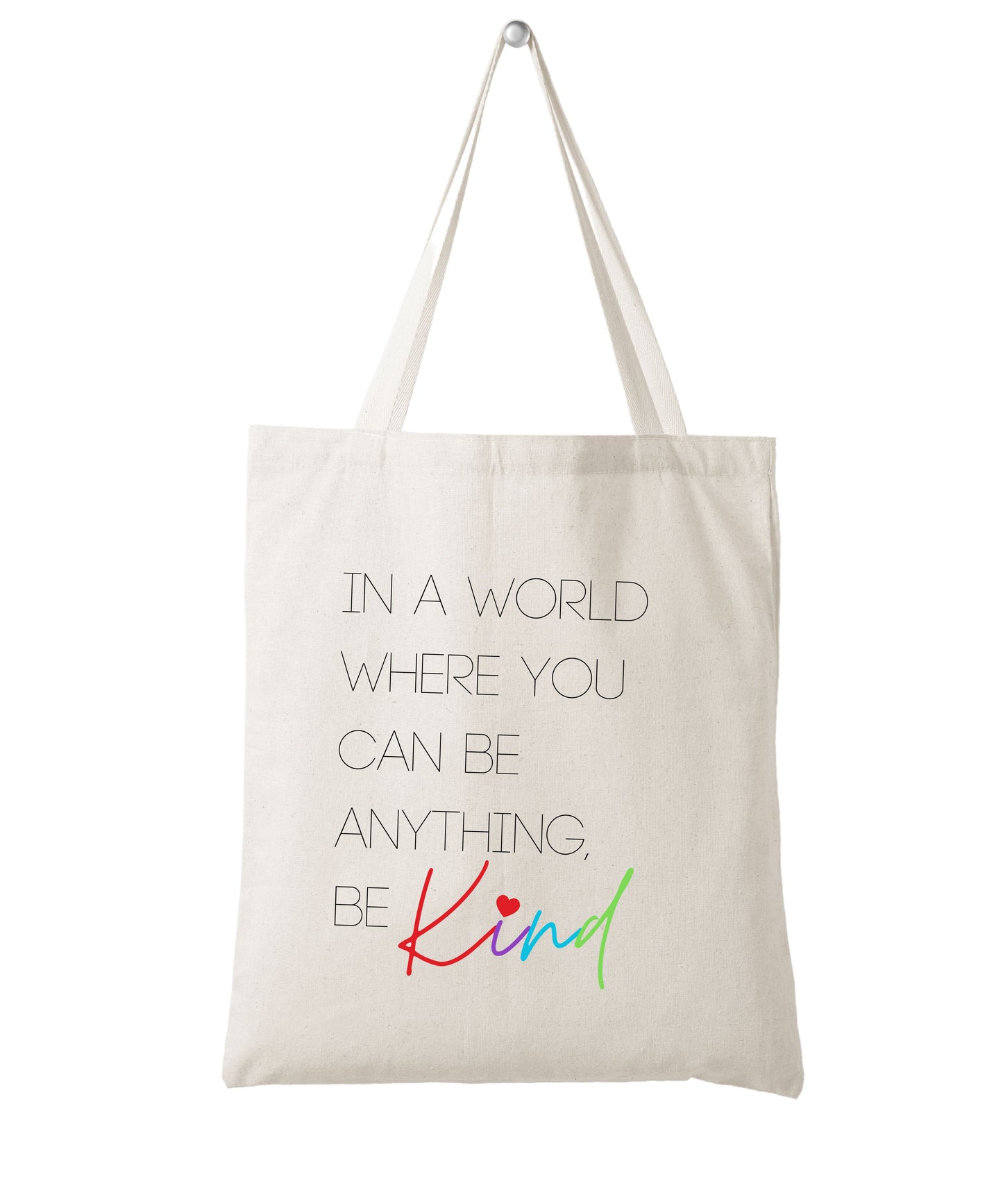 In A World Where You Can Be Anything, Be Kind Cotton Canvas Tote Bag