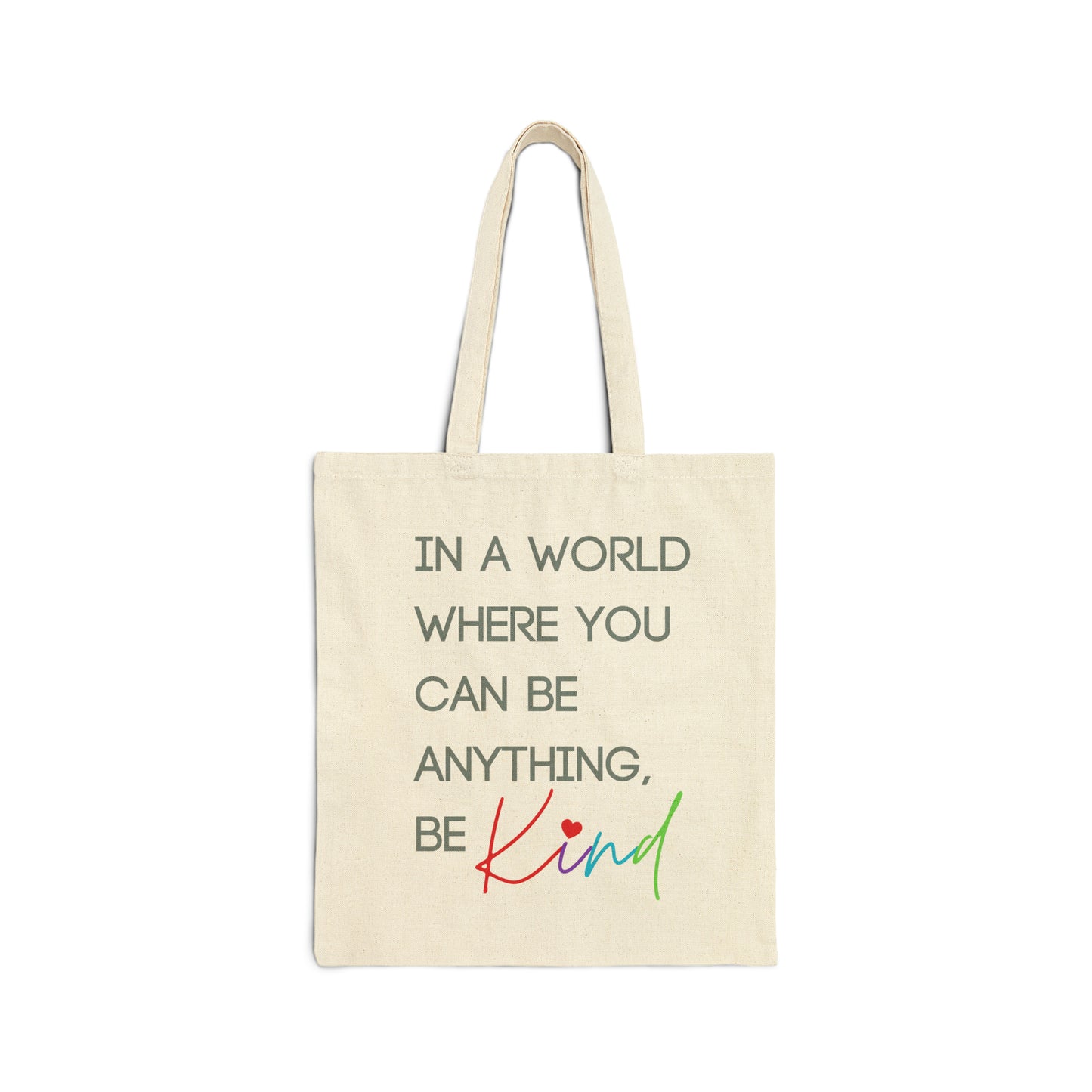 In A World Where You Can Be Anything, Be Kind Cotton Canvas Tote Bag