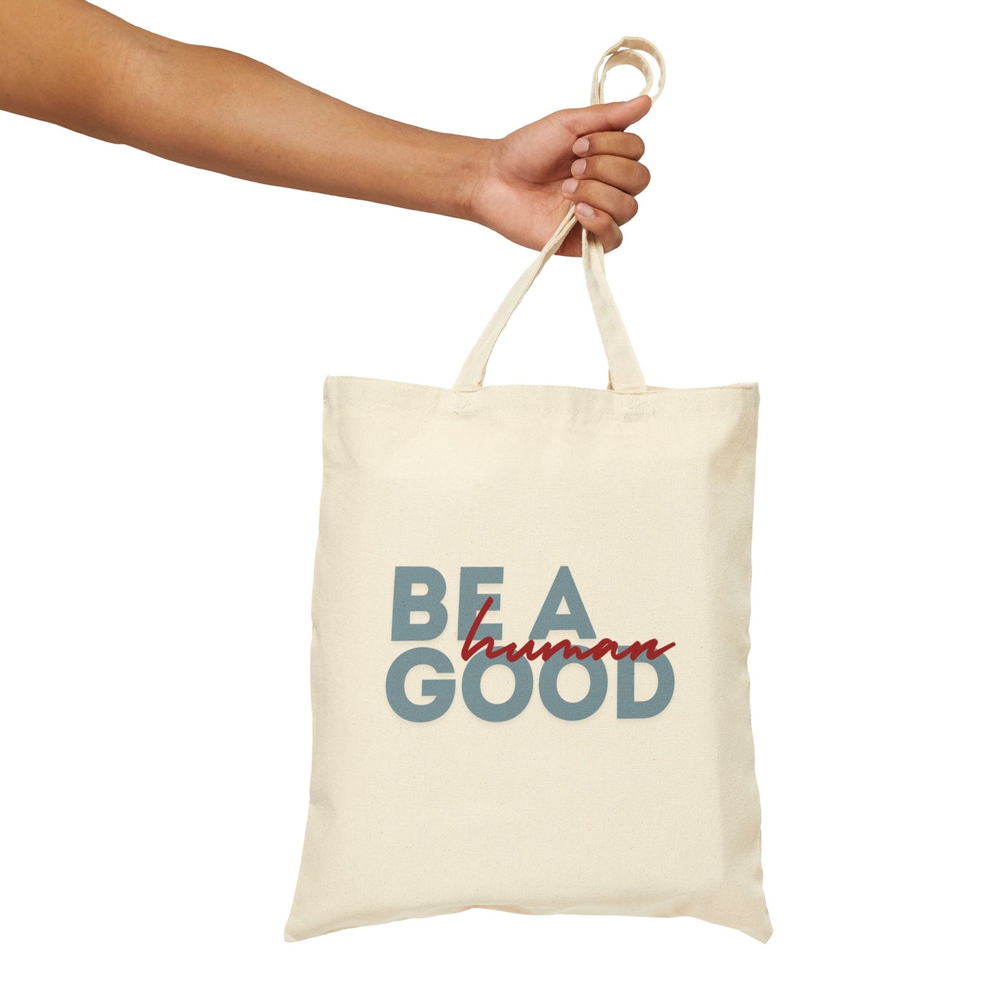 Be a Good Human Cotton Canvas Tote Bag