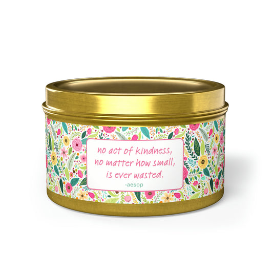 No Act Of Kindness Is Ever Wasted Tin Candles